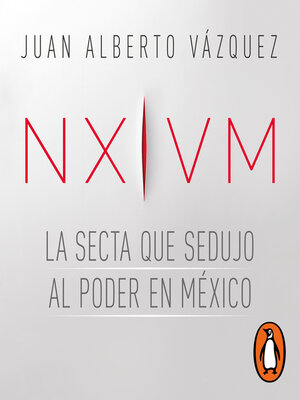 cover image of NXIVM. La secta que sedujo al poder en México
